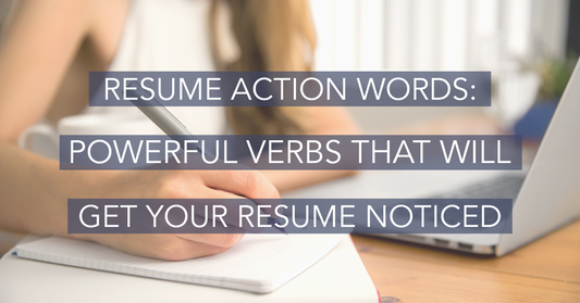 resume action words, powerful words that will get your resume cv noticed 2020 - blog about resume writing keywords