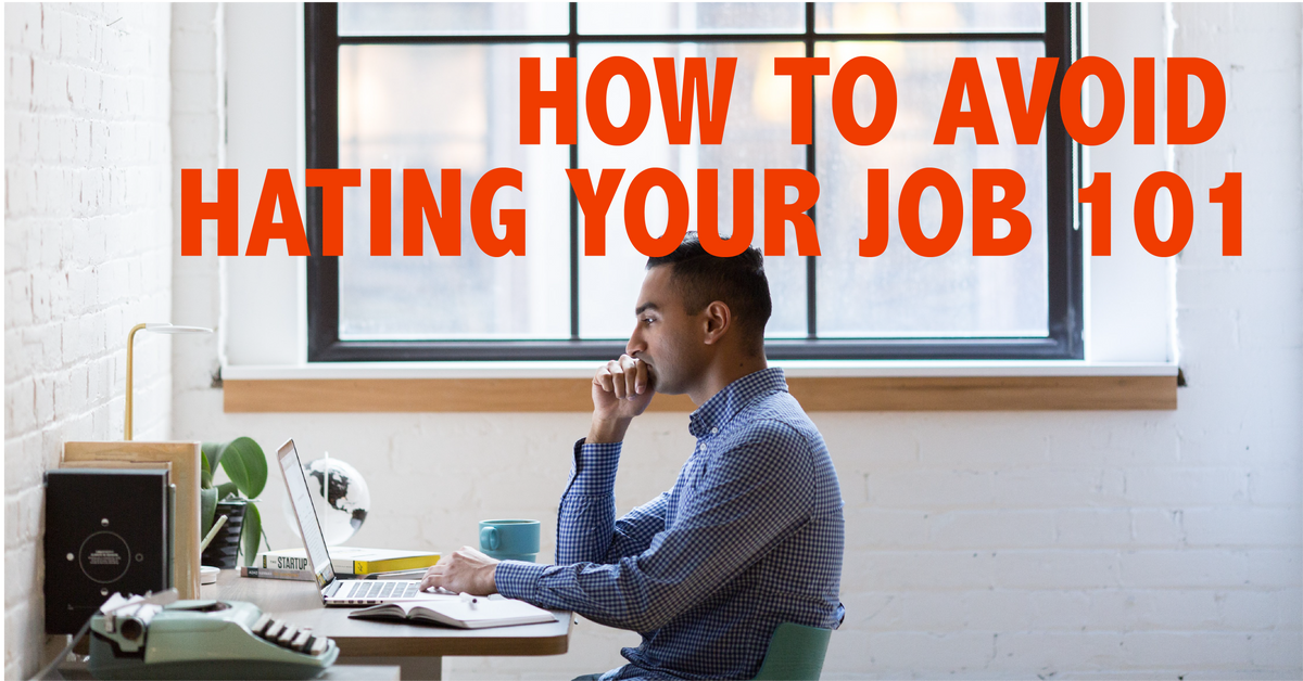 How to Avoid Hating Your Job 101 – The Art of Resume