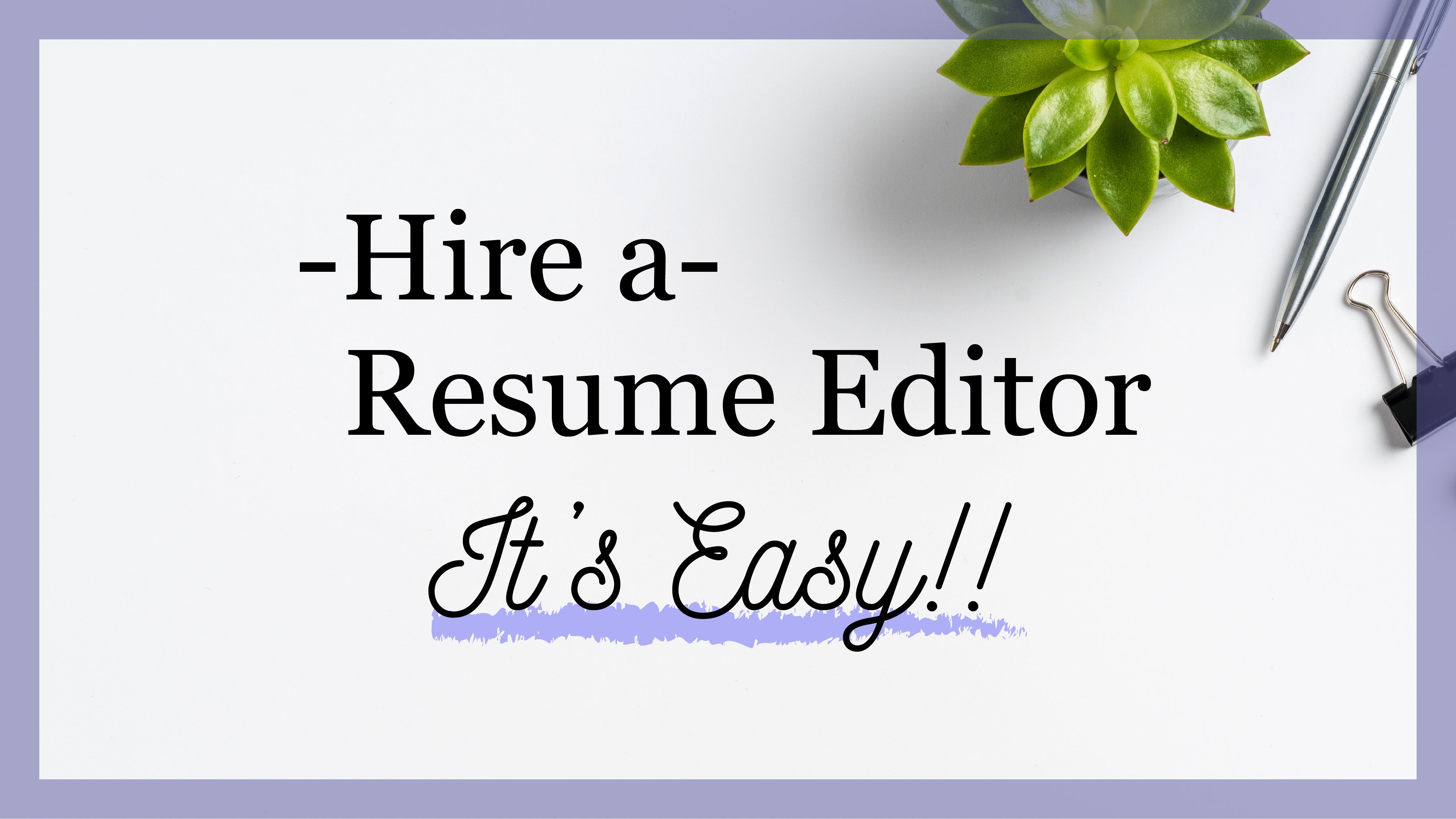 Hiring a Resume Editor – The Art of Resume