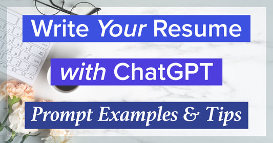 Write Your Resume with ChatGPT Prompt Examples and Tips (It's Easy)