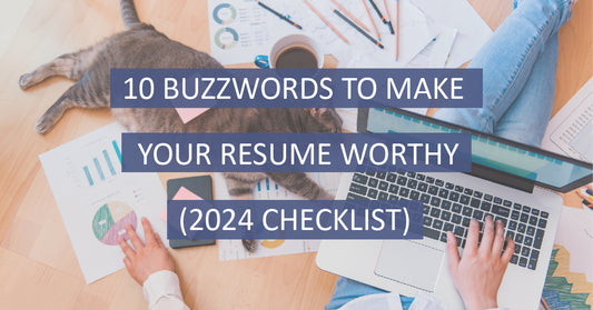 The Art of Resume | 10 Buzzwords to Make your Resume Worthy