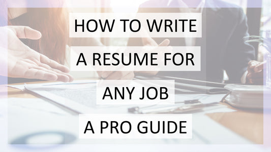 How to Write a Resume for Any Job (A Professional Guide)